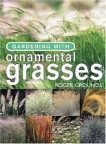 Gardening With Ornamental Grasses Gardening With Ornamental Grasses