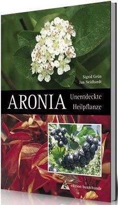 Aronia - Unentdeckte Heilpflanze Aronia - Unentdeckte Heilpflanze